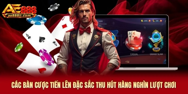 Các bàn cược tiến lên đặc sắc thu hút hàng nghìn lượt chơi
