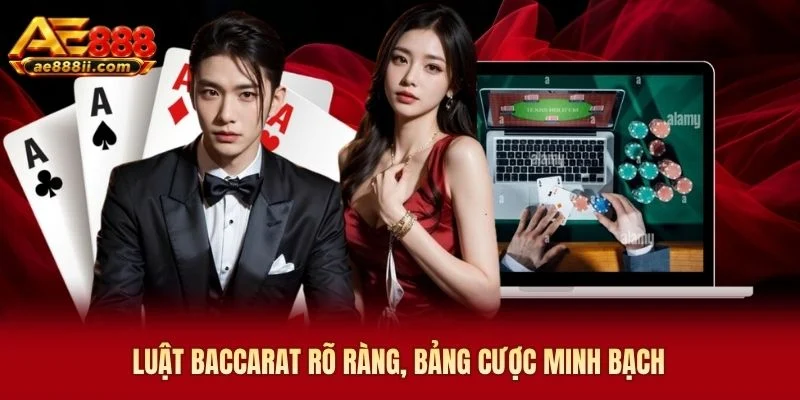Luật baccarat AE888 rõ ràng, bảng cược minh bạch