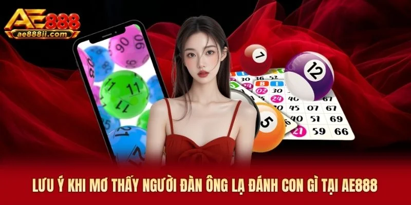 Lưu ý khi mơ thấy người đàn ông lạ đánh con gì AE888